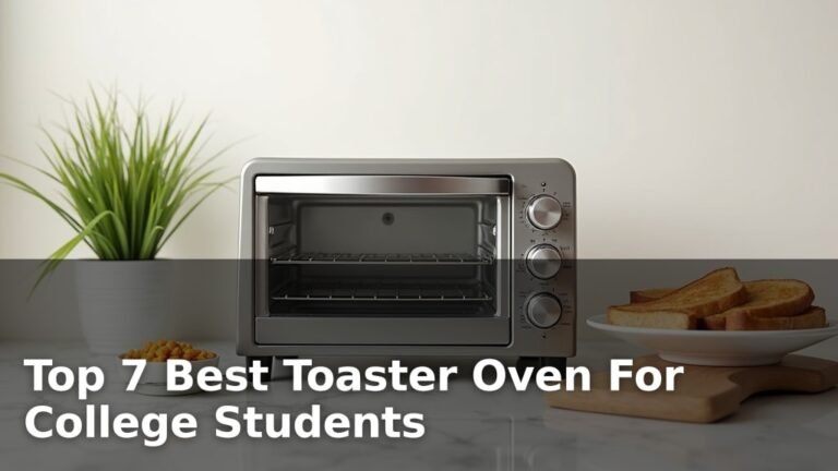Top 7 Best Toaster Oven For College Students