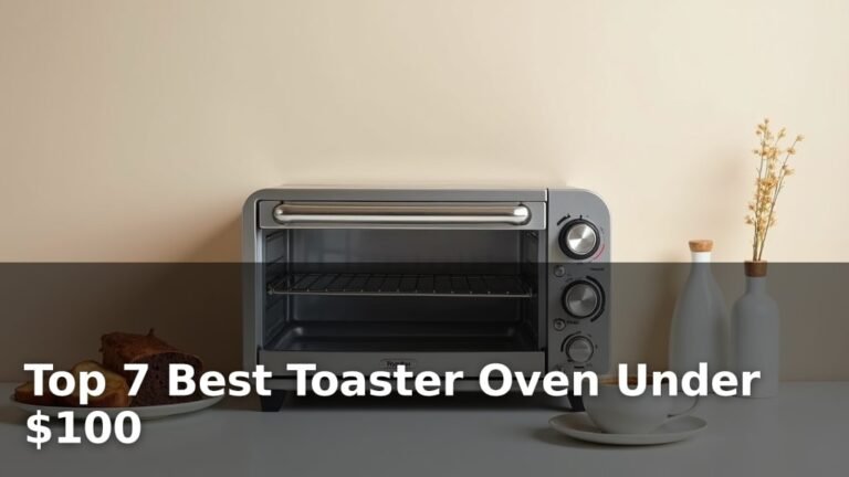 Top 7 Best Toaster Oven Under $100