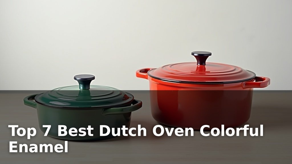 Top 7 Best Dutch Oven Colorful Enamel