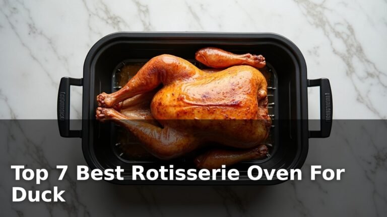 Top 7 Best Rotisserie Oven For Duck