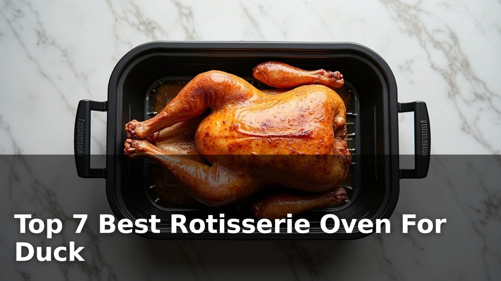 Top 7 Best Rotisserie Oven For Duck