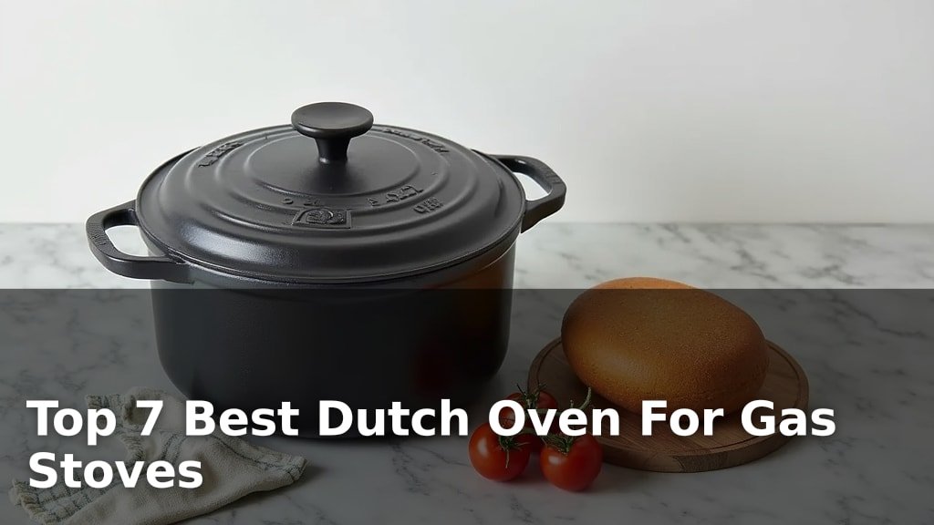 Top 7 Best Dutch Oven For Gas Stoves
