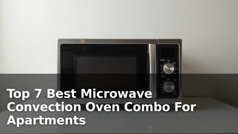 Top 7 Best Microwave Convection Oven Combo For Apartments