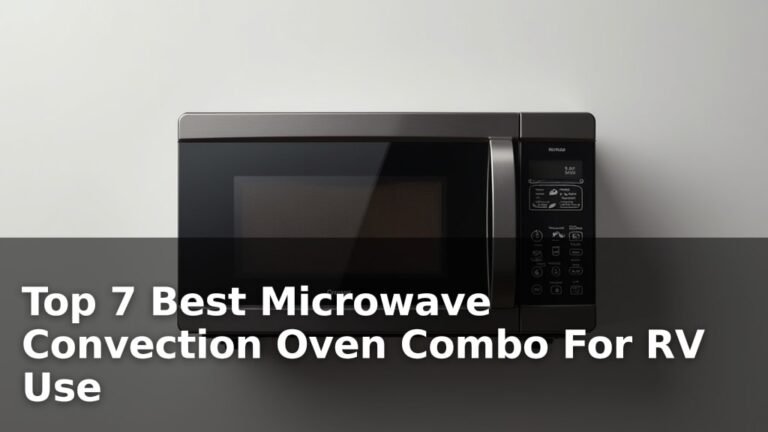 Top 7 Best Microwave Convection Oven Combo For RV Use