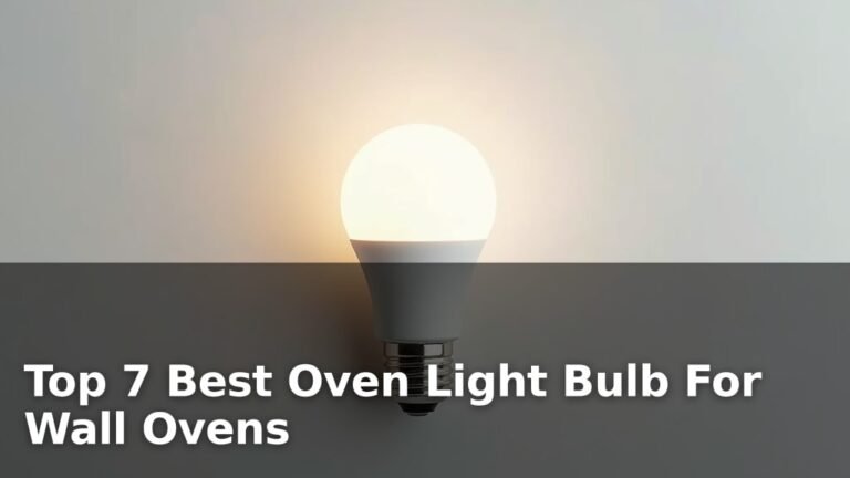 Top 7 Best Oven Light Bulb For Wall Ovens