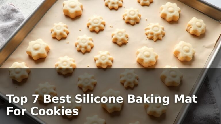 Top 7 Best Silicone Baking Mat For Cookies