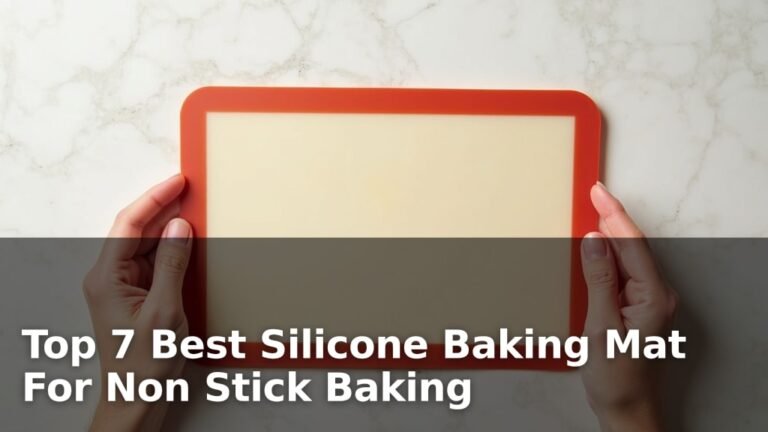 Top 7 Best Silicone Baking Mat For Non Stick Baking